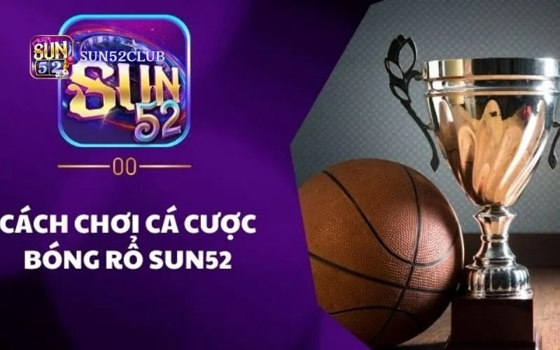Cược Bóng Rổ Sun52: Bí Kíp Soi Kèo NBA & Chiến Thuật Thắng Lớn 2026 4 Đặt cược bóng rổ Sun52: Cược Thắng Lớn, Nhận Thưởng Ngay!