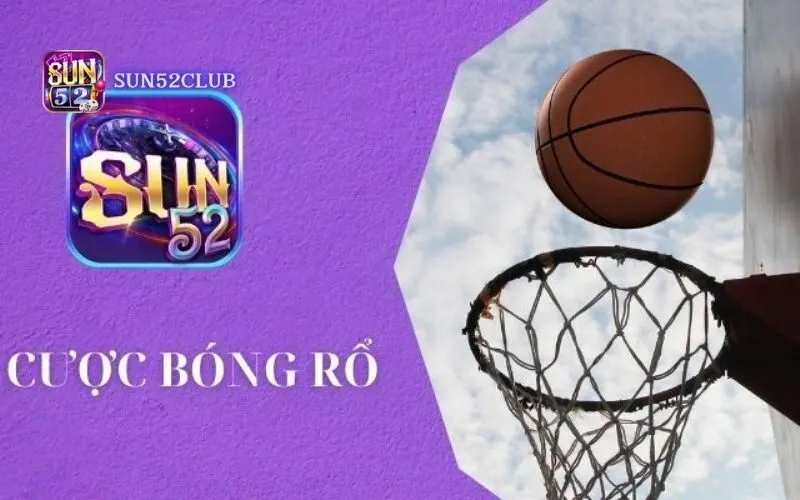 Sảnh cược bóng rổ Sun52 chuyên nghiệp Cược bóng rổ Sun52