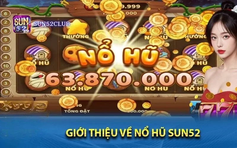 Chiến thuật săn hũ tại sự kiện Sun52 sự kiện nổ hũ Sun52