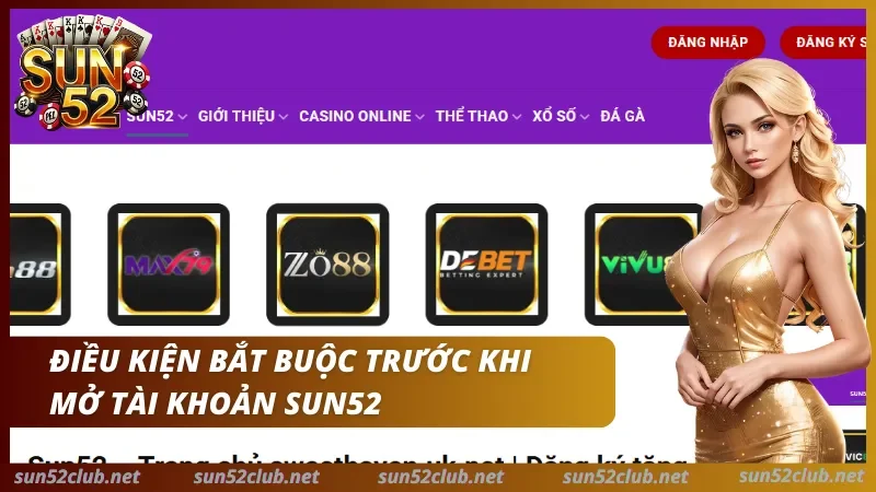 Đăng Ký Sun52 - Hướng Dẫn Tạo Tài Khoản An Toàn 2 Banner Sun52 với dòng chữ Điều kiện bắt buộc trước khi mở tài khoản Sun52
