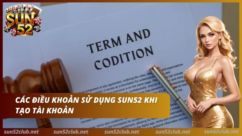 Điều kiện tài khoản và đăng nhập theo điều khoản sử dụng Sun52