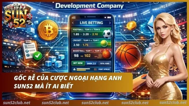Cược Ngoại Hạng Anh Sun52: Bóc Trần Mọi Kèo Premier League 2 Hệ thống phân tích kèo trực quan cập nhật từng giây