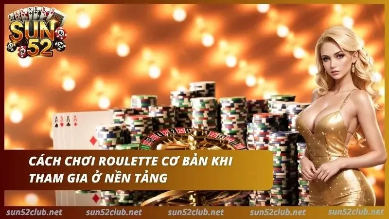 Các bước tham gia Roulette gói gọn trong 2 phút