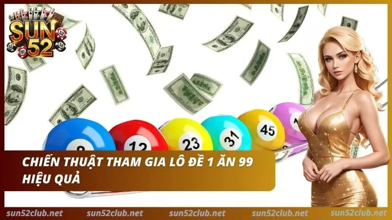 Bí quyết thắng lớn trong lô đề 1 ăn 99